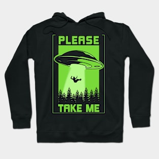 Please, Take Me Ovni Abduction Hoodie